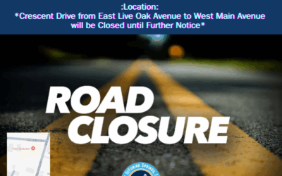Notice of Road Closure: Crescent Drive from E Live Oak Avenue to E Main Avenue (DFS)